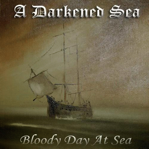 A Darkened Sea : Bloody Day at Sea